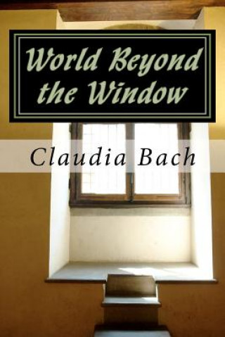 Kniha World Beyond the Window Claudia Bach