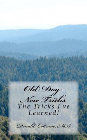 Libro Old Dog--New Tricks: The Tricks I've Learned! Donald E Coltrane Ma