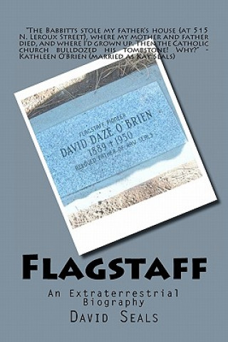 Könyv Flagstaff: An Extraterrestrial Biography David O'Brien Seals