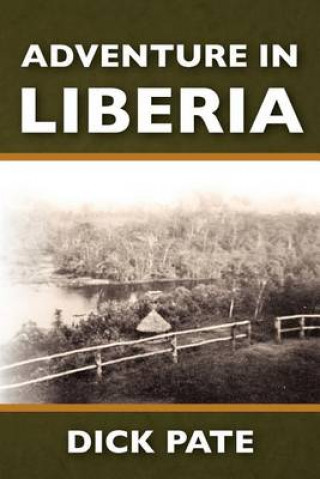 Livre Adventure in Liberia Dick Pate