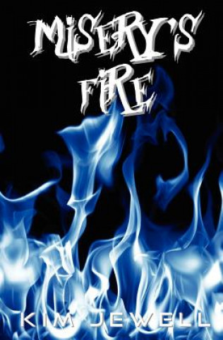 Knjiga Misery's Fire Kim Jewell