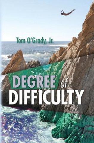 Buch Degree of Difficulty: An Ian Connors Mystery Tom O'Grady Jr