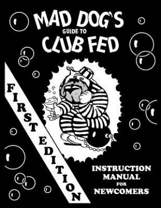 Książka mad dog's guide to club fed Dan M Allen