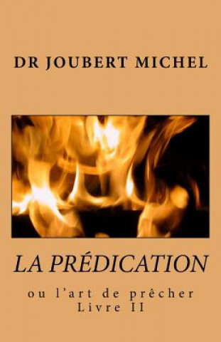 Knjiga La Predication: Source d'Interpretation Biblique Joubert Michel