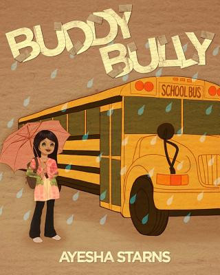 Kniha Buddy Bully: Overcome Being Bullied. Feel Happy and Empowered Ayesha Starns