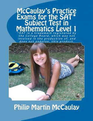 Könyv McCaulay's Practice Exams for the SAT* Subject Test in Mathematics Level 1 Philip Martin McCaulay