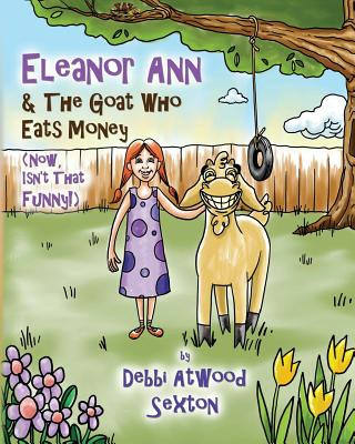 Carte Eleanor Ann and the Goat Who Eats Money: (Now, Isn't That Funny?) Debbi Atwood Sexton