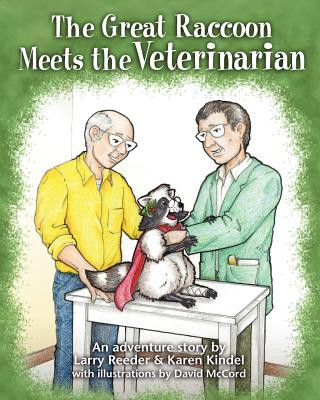 Книга The Great Raccoon Meets the Veterinarian MR Larry Reeder