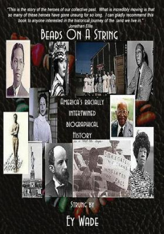 Carte Beads on a String (Special Edition): America's Racially Intertwined Biographical History Ey Wade