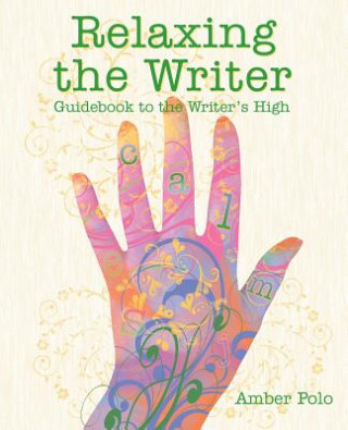 Carte Relaxing the Writer: Guidebook to the Writer's High Amber Polo