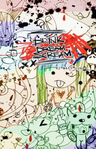 Libro Drink Dream Scream Matt Jones