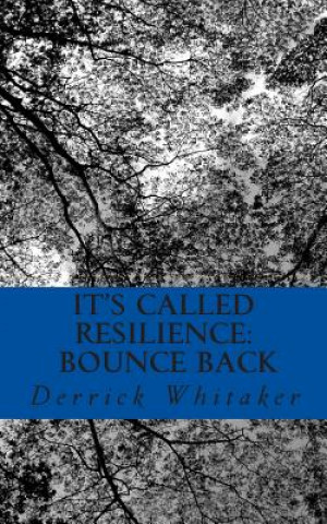 Carte It's Called Resilience: Bounce Back Derrick Whitaker