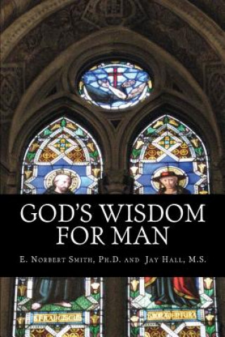 Book God's Wisdom for Man E Norbert Smith Ph D