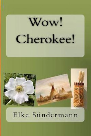 Kniha Wow! Cherokee! Elke Sundermann