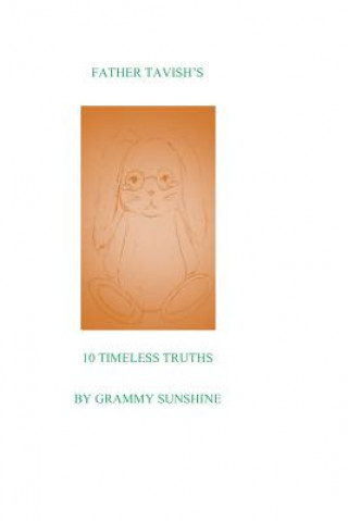 Kniha Father Tavish's Ten Timeless Truths Grammy Sunshine