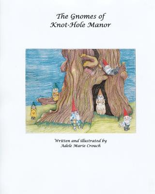 Carte The Gnomes of Knothole Manor Adele Marie Crouch