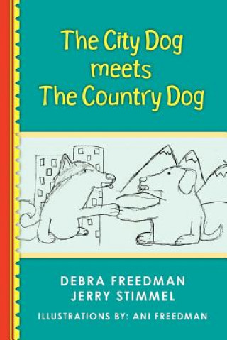 Könyv The City Dog Meets the Country Dog Debra Freedman