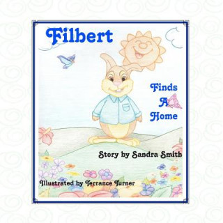 Kniha Filbert Finds a Home Sandra Smith