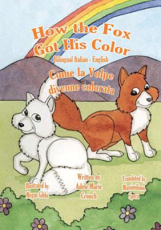 Książka How the Fox Got His Color Bilingual Italian English Adele Marie Crouch