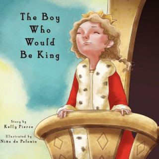 Buch The Boy Who Would Be King Kelly Pierce