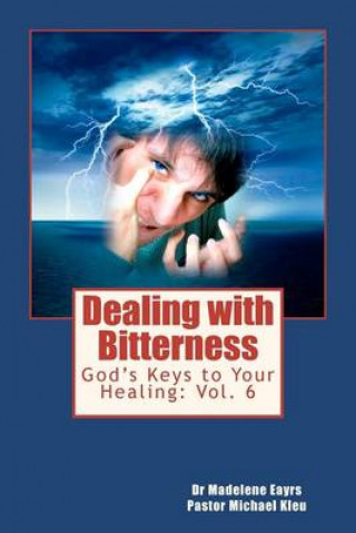 Kniha God's Keys to Your Healing: Dealing with Bitterness Michael Kleu