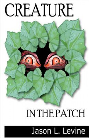 Knjiga Creature in the Patch Jason L Levine