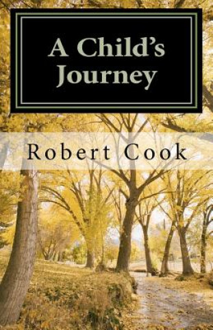 Książka A Child's Journey: In Search of a Purposeful Life Robert L Cook