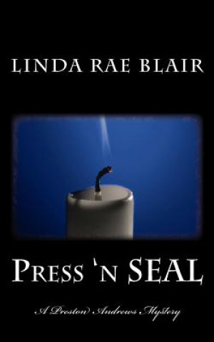 Knjiga Press 'n SEAL: A Preston Andrews Mystery Linda Rae Blair