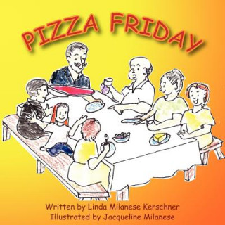 Knjiga Pizza Friday Linda Milanese Kerschner