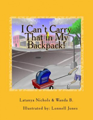 Kniha I Can't Carry That in My Backpack! Wanda B