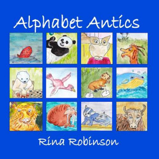 Kniha Alphabet Antics: An Alphabet Poem Rina Robinson