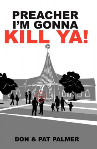 Book Preacher I'm Gonna Kill Ya! Don Palmer