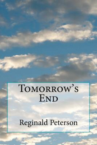 Kniha Tomorrow's End Reginald Lafayette Peterson