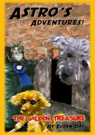 Könyv Astro's Adventures. The Golden Treasure Susan Day