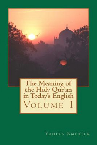 Kniha Meaning of the Holy Qur'an in Today's English Yahiya Emerick