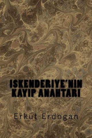 Kniha Iskenderiye'nin Kayip Anahtari Erkut Erdogan