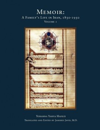 Kniha Memoir: A Family's Life in Iran, 1850-1950 Yuhanna Yahya Hafezi