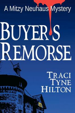 Carte Buyer's Remorse: A Mitzy Neuhaus Mystery Traci Tyne Hilton