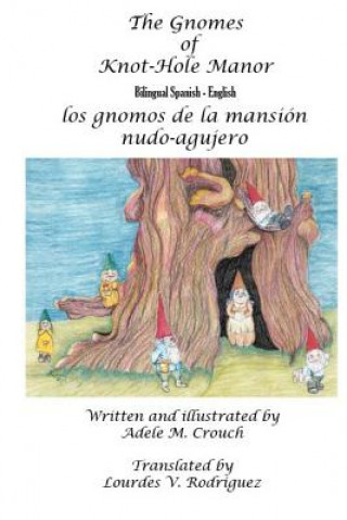 Kniha The Gnomes of Knot-Hole Manor Bilingual Spanish English Adele Marie Crouch