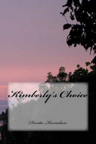 Kniha Kimberly's Choice Dorita L Kornelsen