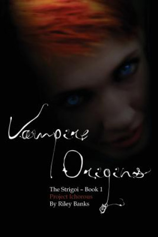 Kniha Project Ichorous: The Strigoi Riley Banks