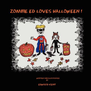 Carte Zombie Ed Loves Halloween! Edward Kent