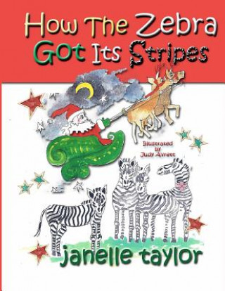 Buch How The Zebra Got Its Stripes Janelle Taylor