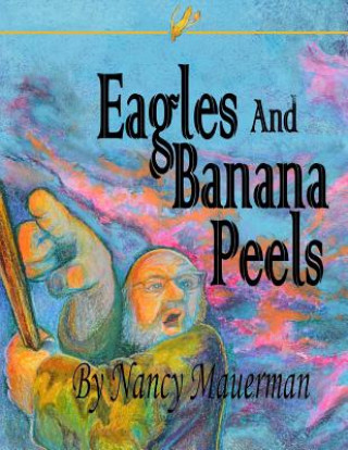 Carte Eagles And Banana Peels Nancy Mauerman