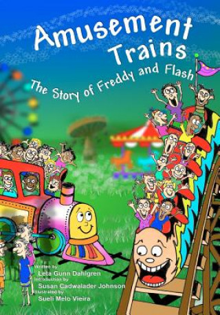 Carte Amusement Trains: The story of Freddy and Flash Leta Gunn Dahlgren