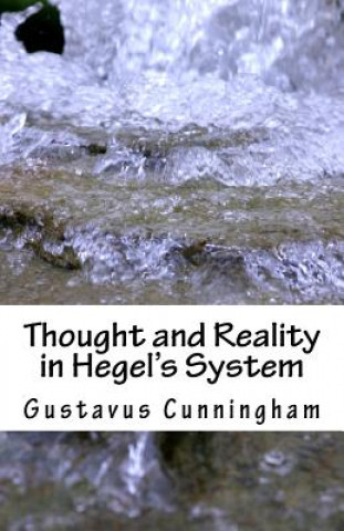 Kniha Thought and Reality in Hegel's System Gustavus Watts Cunningham