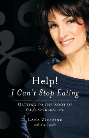 Libro Help! I Can't Stop Eating: Getting to the Root of Your Overeating Lana Zincone
