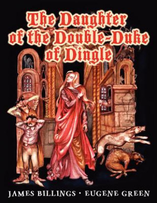 Könyv The Daughter of the Double-Duke of Dingle James Billings