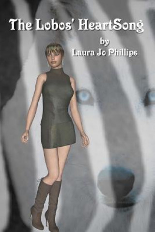 Kniha The Lobos' HeartSong: Book 2 of the Soul-Linked Saga Laura Jo Phillips