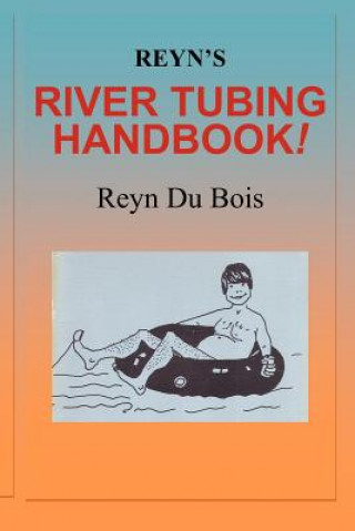 Buch Reyn's River Tubing Handbook Reyn Du Bois